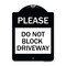 Signmission Please Do Not Block Driveway Heavy-Gauge Aluminum Architectural Sign, 24" x 18", BW-1824-23297 A-DES-BW-1824-23297 - alternate 1